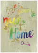 Greeting Card- For Your New Home