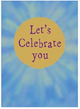 Greeting Card- Let Celebrate You